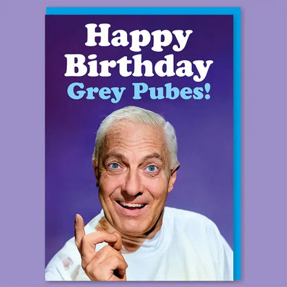 Happy Birthday Grey Pubes Greeting Card