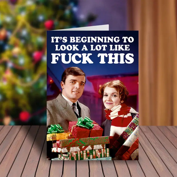 It'S Beginning To Look A Lot Like F*** This Christmas Greeti