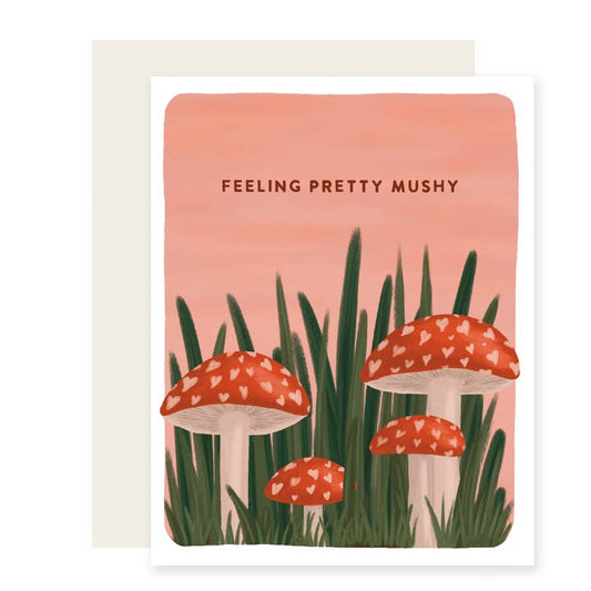 Feeling Pretty Mushy Card