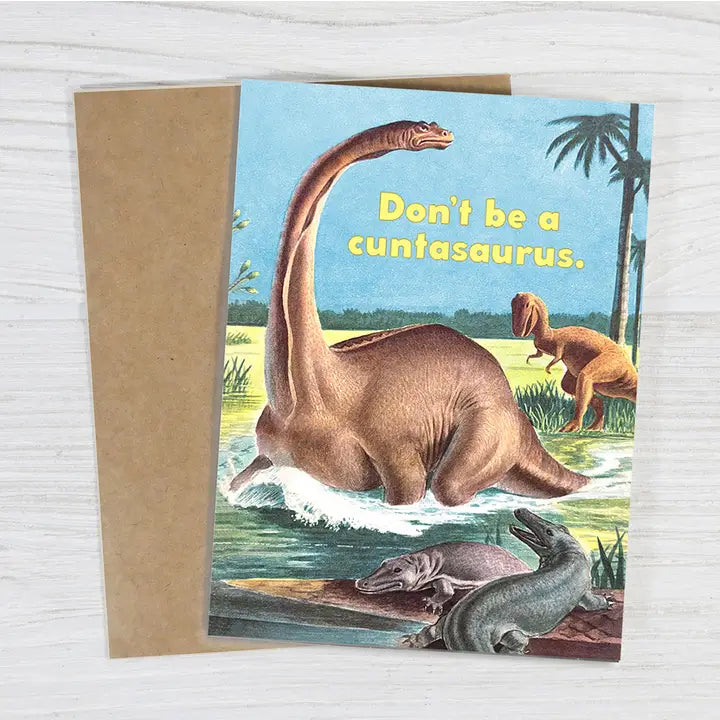 Don't Be a Cuntasaurus Funny Insult Card