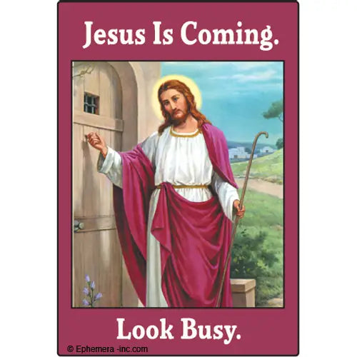 Jesus Is Coming. Look Busy Magnet