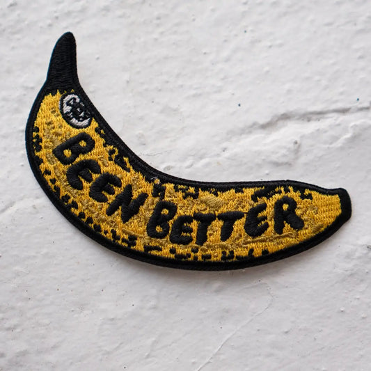 #57 Been Better (Banana) - Sticky Patch