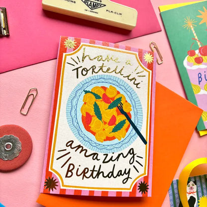 Have a Tortellini Amazing Birthday Card