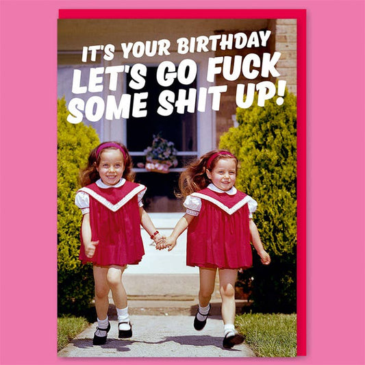 Let's Go F*** Some Sh*T Up Greeting Card