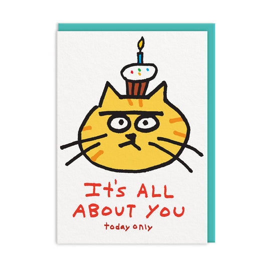 It's All About You Greeting Card