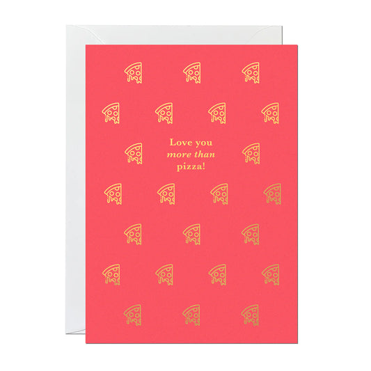 Love You More Than Pizza Card