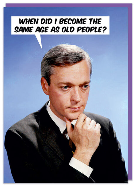 Same Age As Old People Greeting Card