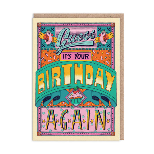 Guess It's Your Birthday Again Greeting Card