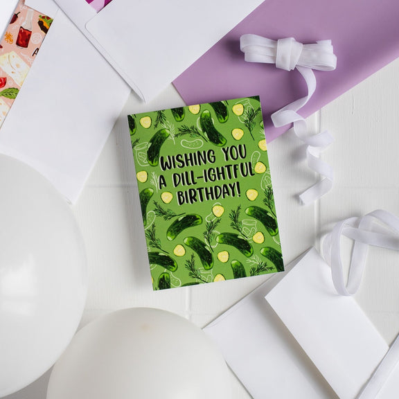 Wishing You A Dill-ightful Birthday! Greeting Card