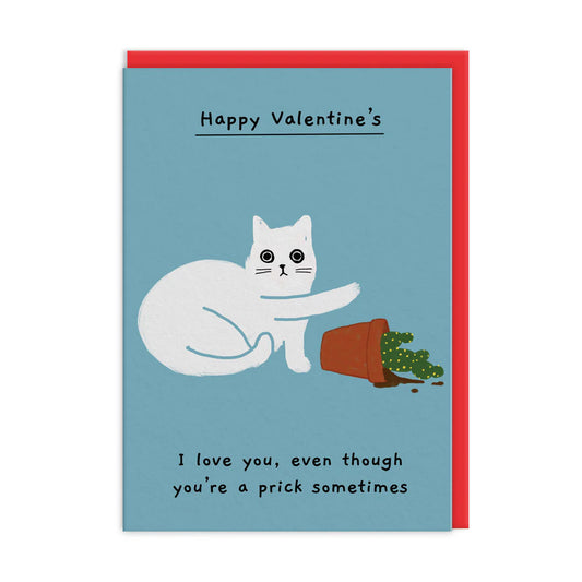 I Love You Even Though Greeting Card