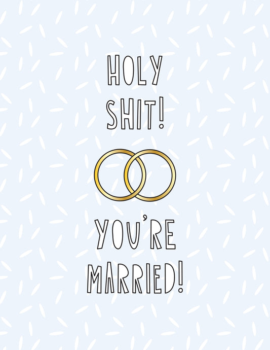 Holy Shit Youre Married Card