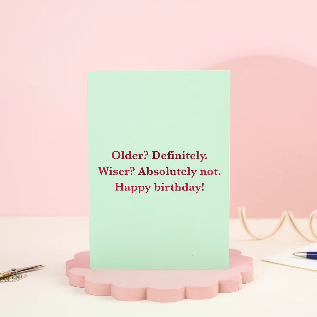 Older Wiser Birthday Card Card