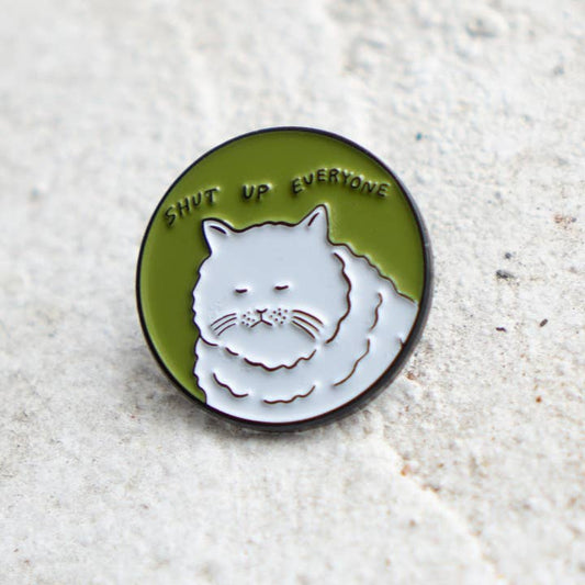 @9 Shut Up Everyone Enamel Cat Lapel Pin