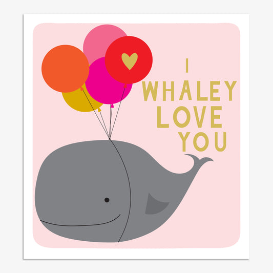 I Whaley Love You Card