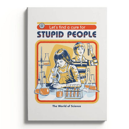 Let's Find A Cure For Stupid People Notebook