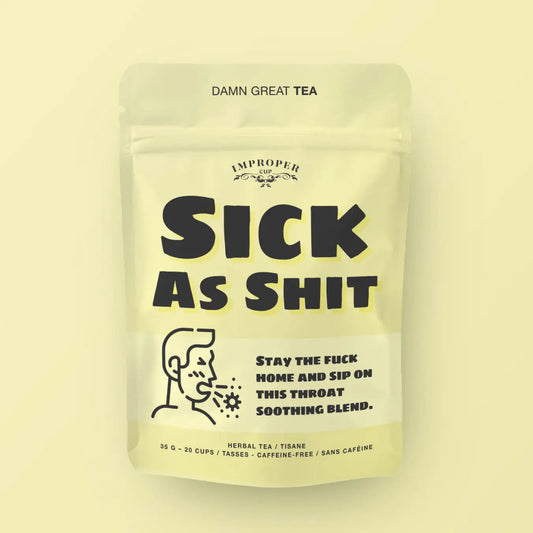 Sick As Shit Loose Leaf Tea