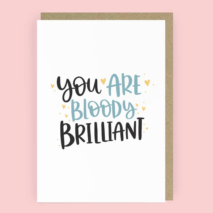 You Are Bloody Brilliant Love Card