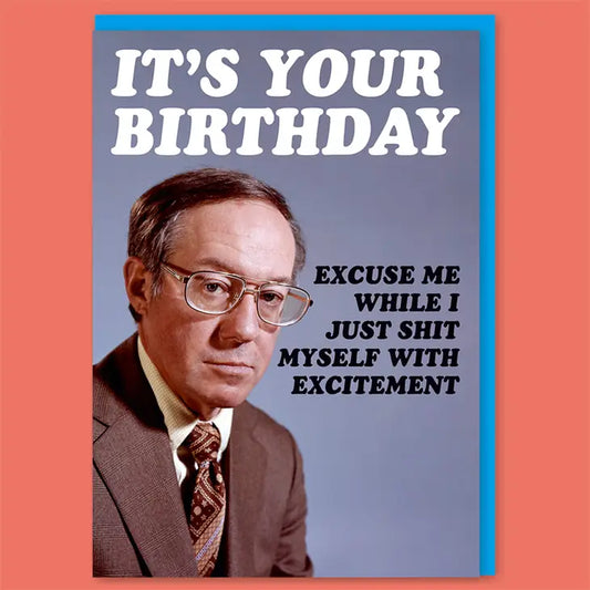 Sh*T Myself With Excitement Greeting Card