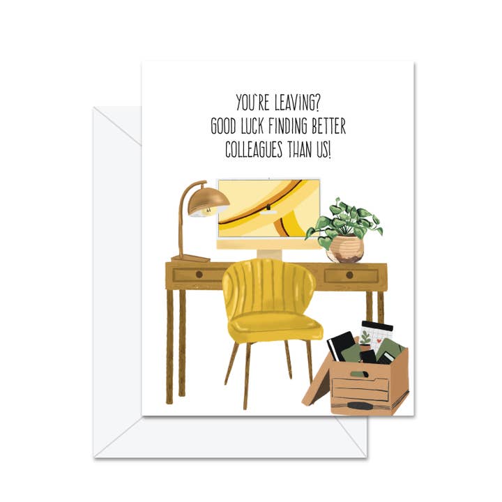 You're Leaving? Good Luck Finding Better Greeting Card