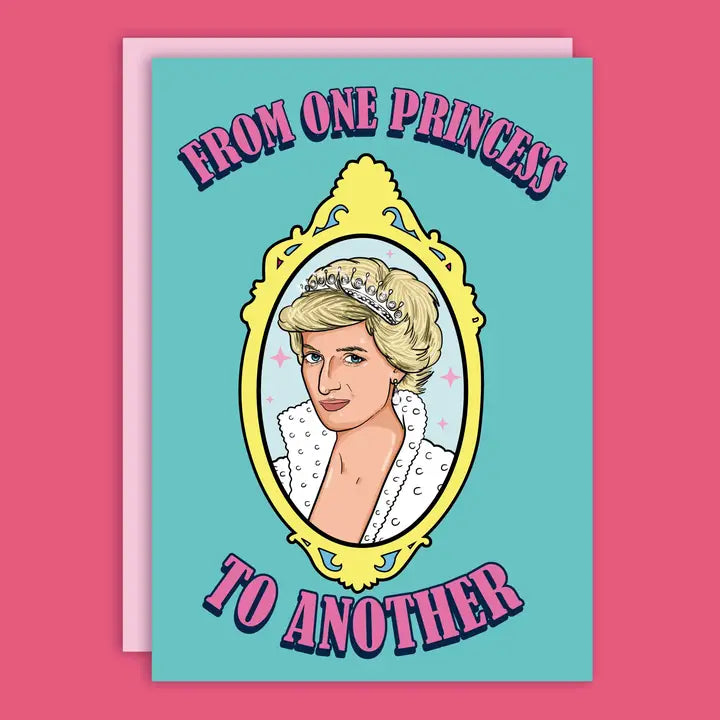 From One Princess To Another Diana Birthday Greeting Card