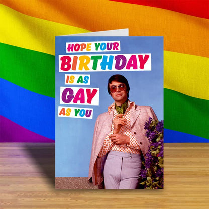 Hope Your Birthday Is As Gay As You Greeting Card