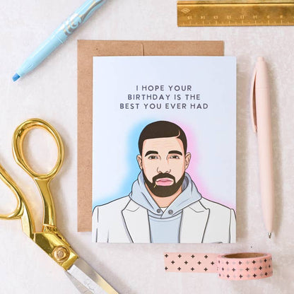 Drake Best You Ever Had Pop Culture Birthday Card