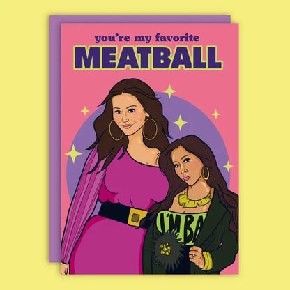 You're My Favorite Meatball Greeting Card