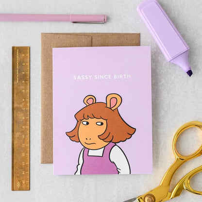 DW Sassy Since Birth Pop Culture Birthday Card