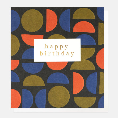 Happy Birthday Circle Semi Circle Geo Pattern Card