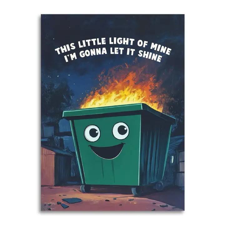 This Little Light of Mine Funny Dumpster Greeting Card