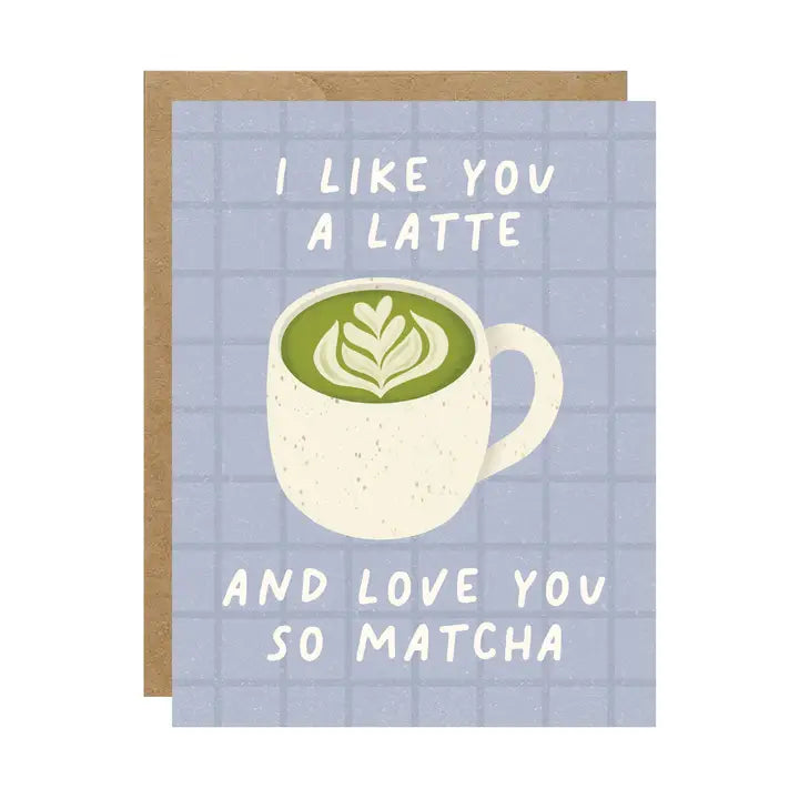 I Like You A Latte and Love You So Matcha Drink Love Card