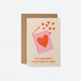 My Favourite Love Story Is Ours Card