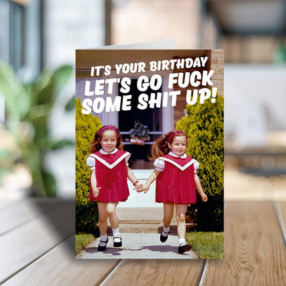 Let's Go F*** Some Sh*T Up Greeting Card
