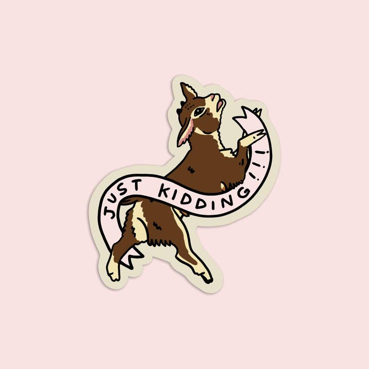 S38 Just Kidding Waterproof Vinyl Sticker