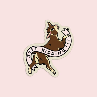 S38 Just Kidding Waterproof Vinyl Sticker