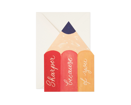 Sharper Because of You Pencil Die-cut Greeting Card