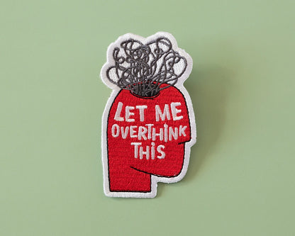 #76  Let Me Overthink This Iron-On Patch