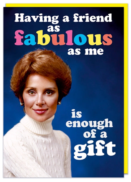 A Friend As Fabulous As Me Greeting Card