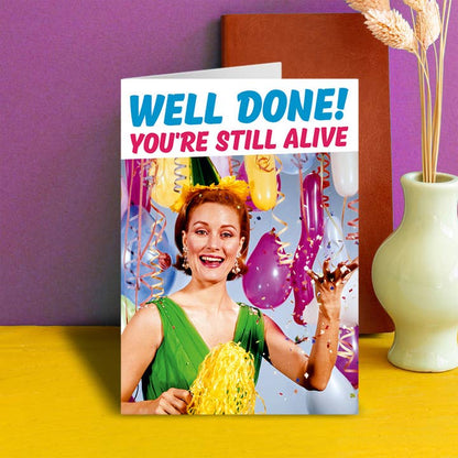 You're Still Alive Greeting Card