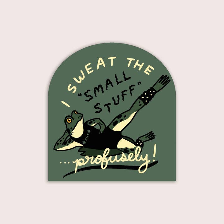 S27 Sweat the Small Stuff Waterproof Vinyl Sticker
