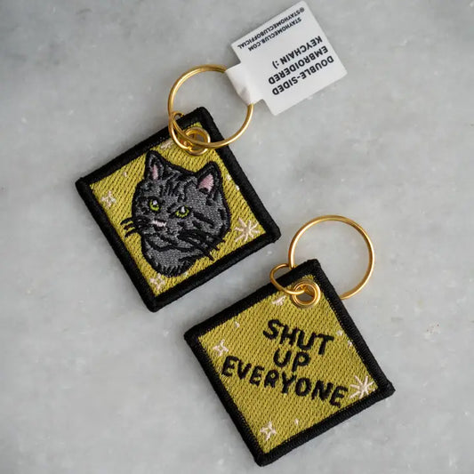 Shut Up Everyone (Cat) Embroidered Keychain