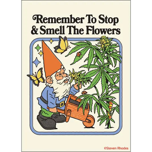 Remember  To Stop And Smell The Flower Magnet