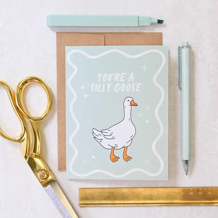 You're A Silly Goose Birthday Card