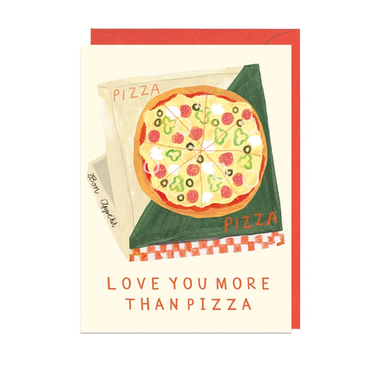 Love You More Than Pizza Card