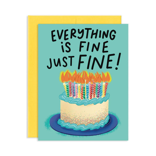 Everything Is Fine Cake On Fire Birthday Greeting Card