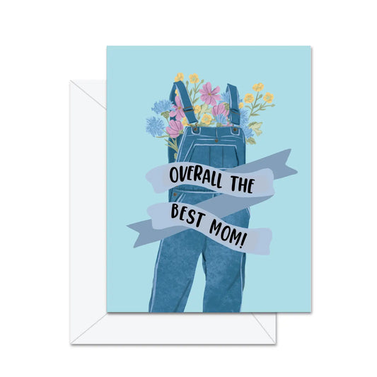 Overall The Best Mom! Greeting Card