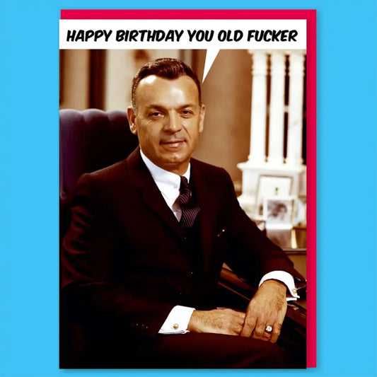 Happy Birthday You Old F***Er Greeting Card