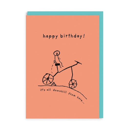 It's all downhill from here Birthday Greeting Card