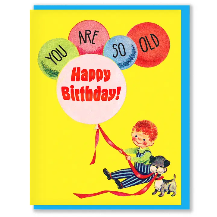 You Are So Old Birthday Card