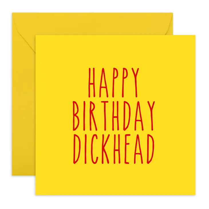 Happy Birthday Dickhead Card – Juxtapose Cards & Gifts